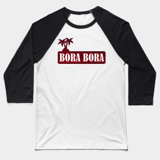 Bora Bora French Polynesia Baseball T-Shirt